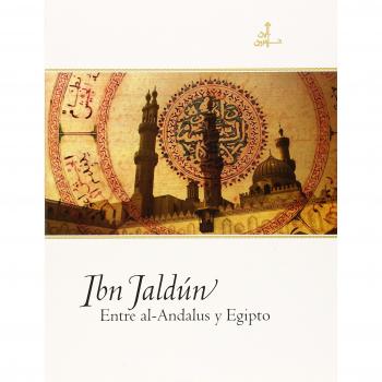 Ibn Jaldún Entre al-Andalus y Egipto