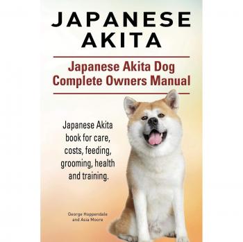 Manual Completo del Perro Akita Japonés: Cuidado, Costos, Alimentación, Aseo, Salud y Entrenamiento
