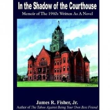 In the Shadow of the Courthouse: 1940s Memoir Novel (Paperback Edition)