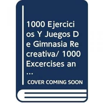 Gimnasia recreativa 1000 ejercicios y juegos