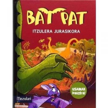 Bat Pat. Itzulera Jurasikora