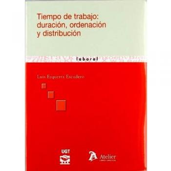 Tiempo de trabajo: duracion, ordenacion y distribucion.