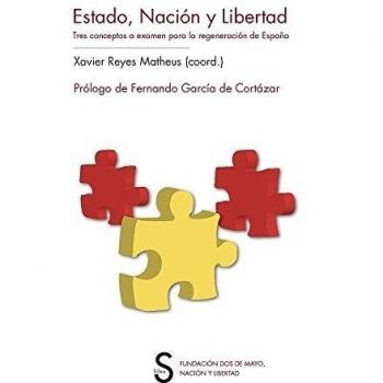 Estado, nación y libertad. Tres conceptos a examen para la regeneración de España.