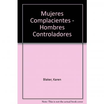 Mujeres Complacientes - Hombres Controladores