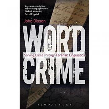 Wordcrime: Solving Crime Through Forensic Linguistics