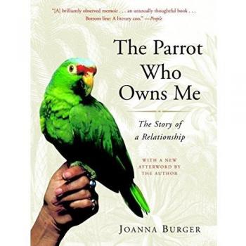 The Parrot Who Owns Me: The Story of a Relationship