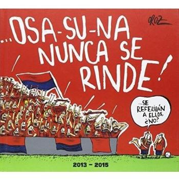 Osasuna no se rinde. Tirás cómicas de Osasuna en estos tres años