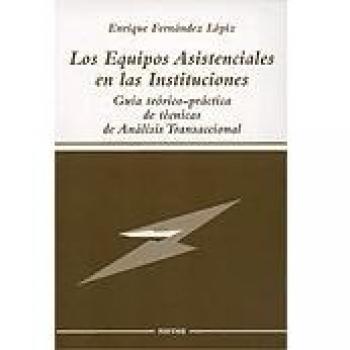 EQUIPOS ASISTENCIALES: Guía teórico-práctica de las técnicas de análisis transaccional: 47