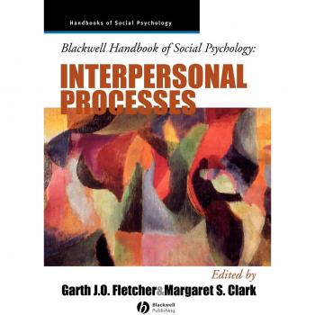 Blackwell Handbook of Social Psychology - Interpersonal Processes Edition