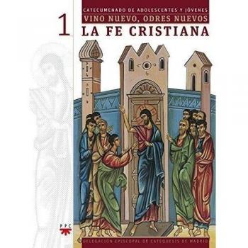 Vino Nuevo, Odres Nuevos 1. La Fe Cristiana