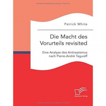 The Power of Prejudice Revisited: An Analysis of Antiracism by Pierre-André Taguieff