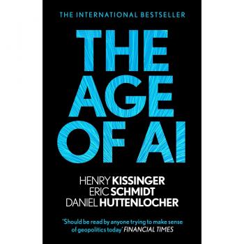 The Age of AI: And Our Human Future