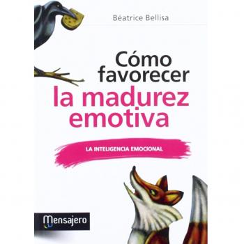 Cómo favorecer la madurez emotiva: La inteligencia emocional