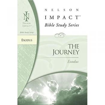 Exodus: The Journey - Nelson Impact Bible Study Guide