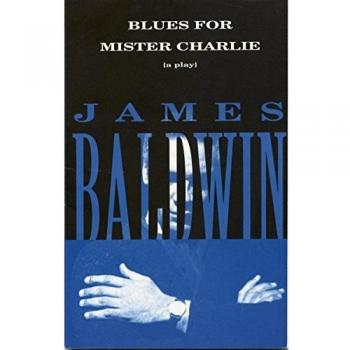 Blues for Mister Charlie: A Play