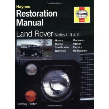 Land Rover Series I, II and III Restoration Manual