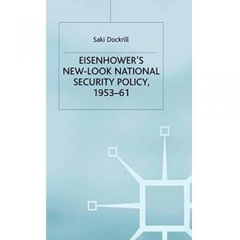 Eisenhower's New-Look National Security Policy, 1953-61