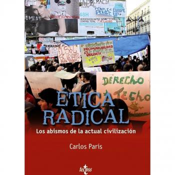 Ãtica radical: Los abismos de la actual civilizaciÃ³n