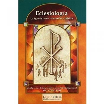 Eclesiologia: La Iglesia Como Communion y Mision