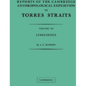 Informes de la Expedición Antropológica de Cambridge a los Estrechos de Torres: Volumen 3, Lingüística