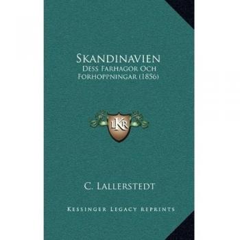 Skandinavien: Dess Farhagor Och Forhoppningar