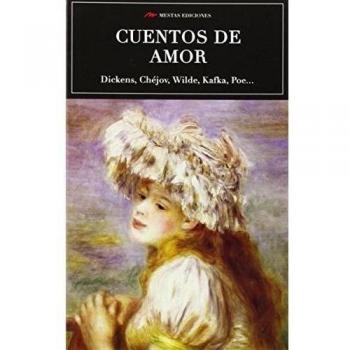 Los mejores cuentos de amor - Dickens, Chejov, Wilde, Kafka, Poe
