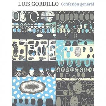 Luis Gordillo. Confesión general