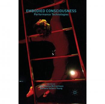 Embodied Consciousness: Performance Technologies