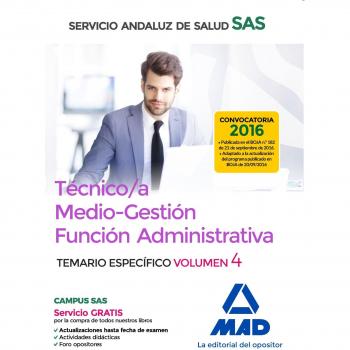 Técnico/a Medio-Gestión Función Administrativa del SAS Opción Administración General. Temario Específico Volumen 4