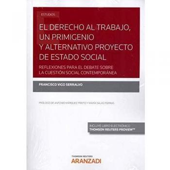 El derecho al trabajo, un primigenio y alternativo proyecto de Estado social
