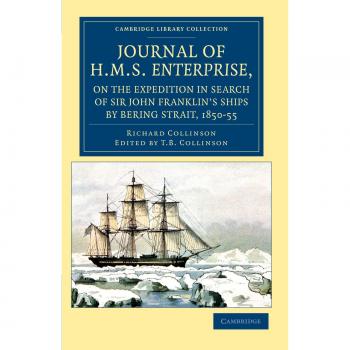 Diario de la H.M.S. Enterprise, en la Expedición en Busca de los Barcos del Sir John Franklin por el Estrecho de Bering, 1850-55 (Colección de Biblioteca de Cambridge - Exploración Polar)