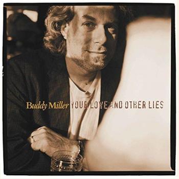 Buddy Miller - Your Love and Other Lies (180g Vinyl LP)