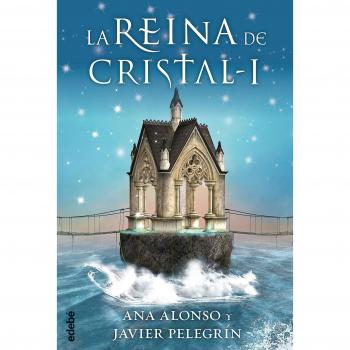 LA REINA DE CRISTAL I - Conejo Alonso, Ana Isabel; Pelegrín Martínez, Francisco Javier