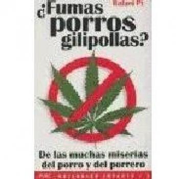 ¿fumas porros gilipollas?