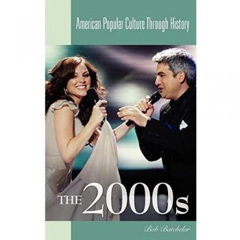 2000s American Pop Culture History Book by Bob Batchelor