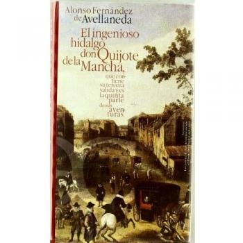 El ingenioso hidalgo don Quijote de la Mancha. que contiene su tercera salida y es la q