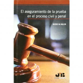 El aseguramiento de la prueba en el Proceso Civil y Penal.