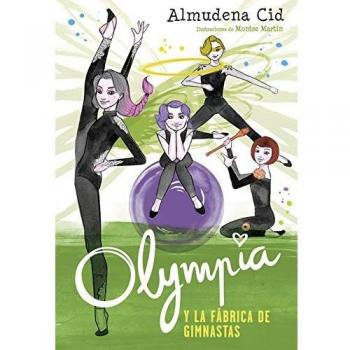 Olympia y la fábrica de gimnastas - Almudena Cid