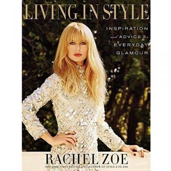 Living In Style: Advice and Inspiration for Everyday Glamour