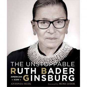 The Unstoppable Ruth Bader Ginsburg: American Icon