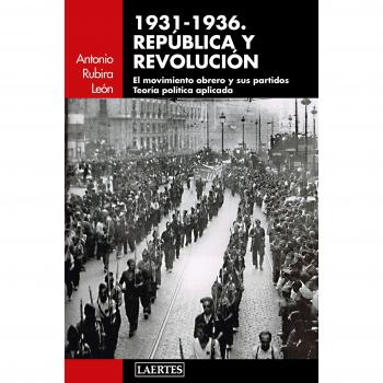 1931-1936.República y revolución: El movimiento obrero y sus partidos. Teoría política aplicada: 122