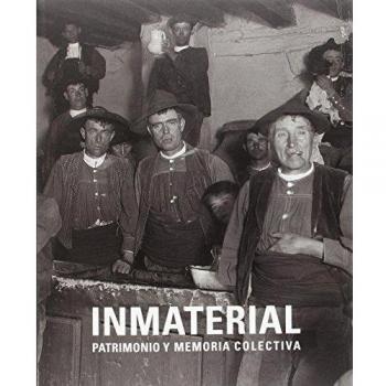 Inmaterial: patrimonio y memoria colectiva