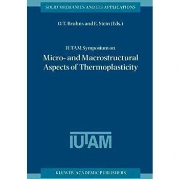 IUTAM Symposium Proceedings on Thermoplasticity: Micro- and Macrostructural Aspects
