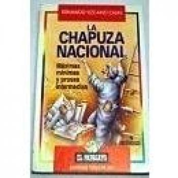Chapuza nacional, la. maximas, minimas y prosas intermedias