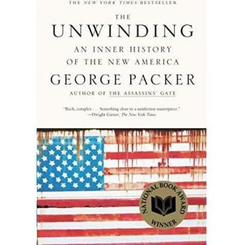 The Unwinding: An Inner History of the New America (Paperback)