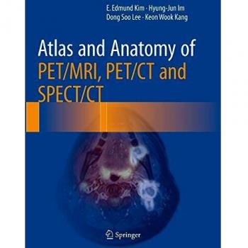 Atlas and Anatomy of PET/MRI, PET/CT and SPECT/CT