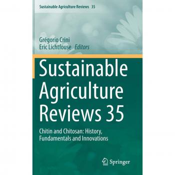 Sustainable Agriculture Reviews 35: Chitin and Chitosan: History, Fundamentals and Innovations