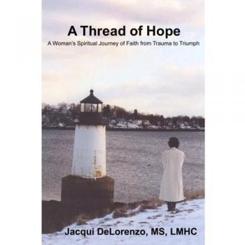 A Thread of Hope: A Woman's Spiritual Journey from Trauma to Triumph (Paperback)