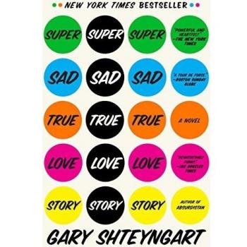 Super Sad True Love Story: A Novel by Gary Shteyngart - Fiction, Contemporary Romance
