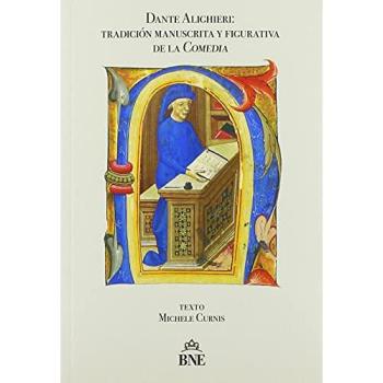 DANTE ALIGHIERI: TRADICION MANUSCRITA Y FIGURATIVA DE LA COMEDIA